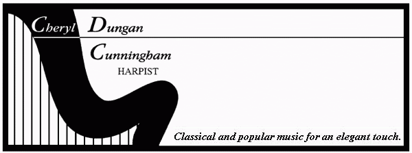 Cheryl Dungan Cunningham, harpist.

Classical and popular music for an elegant touch.